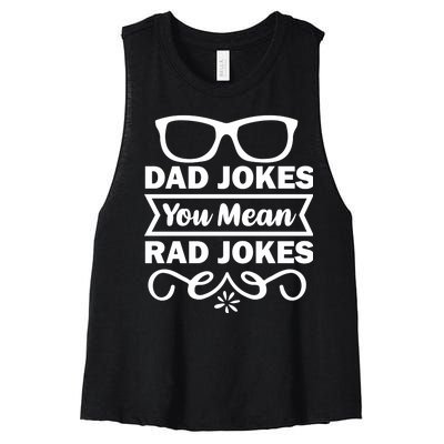 Dad Jokes You Mean Rad Jokes Women's Racerback Cropped Tank