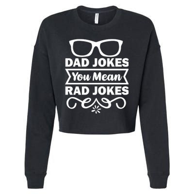 Dad Jokes You Mean Rad Jokes Cropped Pullover Crew