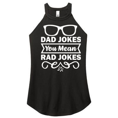 Dad Jokes You Mean Rad Jokes Women's Perfect Tri Rocker Tank