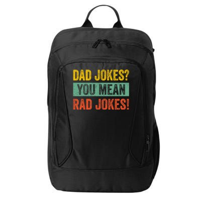 Dad Jokes You Mean Rad Jokes Fathers Day Vintage City Backpack