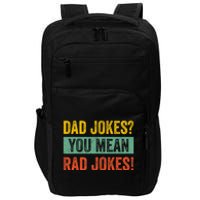 Dad Jokes You Mean Rad Jokes Fathers Day Vintage Impact Tech Backpack