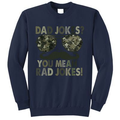 Dad Jokes You Mean Rad Jokes Funny Father Day Tall Sweatshirt