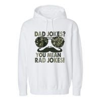 Dad Jokes You Mean Rad Jokes Funny Father Day Garment-Dyed Fleece Hoodie