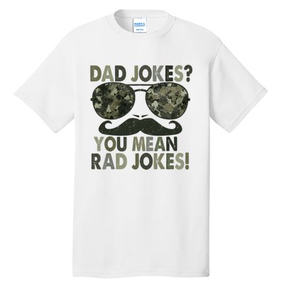 Dad Jokes You Mean Rad Jokes Funny Father Day Tall T-Shirt