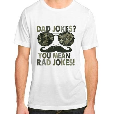 Dad Jokes You Mean Rad Jokes Funny Father Day Adult ChromaSoft Performance T-Shirt