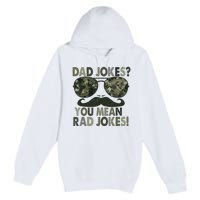 Dad Jokes You Mean Rad Jokes Funny Father Day Premium Pullover Hoodie