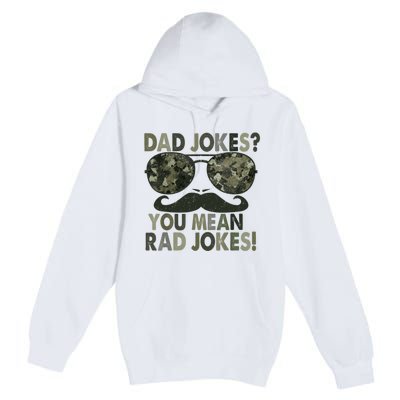 Dad Jokes You Mean Rad Jokes Funny Father Day Premium Pullover Hoodie