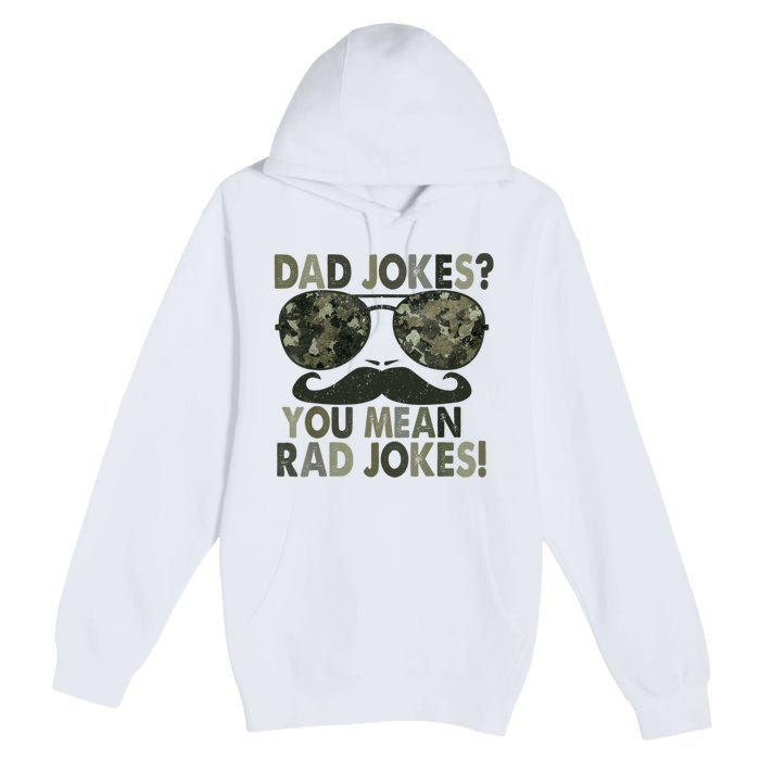 Dad Jokes You Mean Rad Jokes Funny Father Day Premium Pullover Hoodie