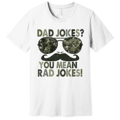 Dad Jokes You Mean Rad Jokes Funny Father Day Premium T-Shirt