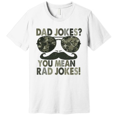 Dad Jokes You Mean Rad Jokes Funny Father Day Vintage Premium T-Shirt