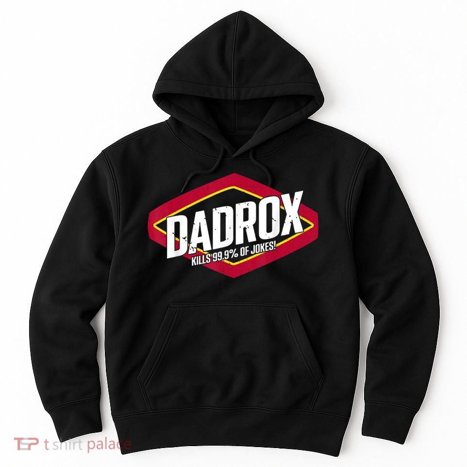 Dadrox Kills 99.9 Percent Of Jokes Hoodie