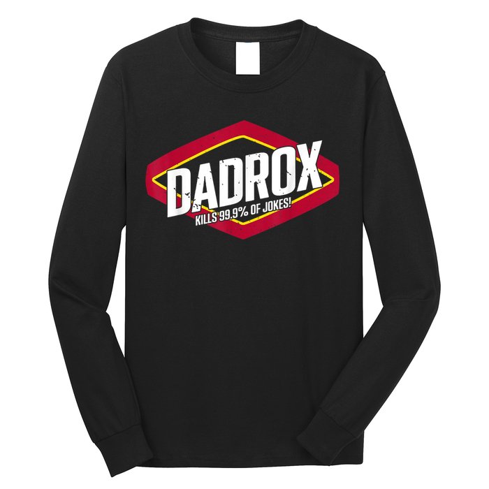 Dadrox Kills 99.9 Percent Of Jokes Long Sleeve Shirt