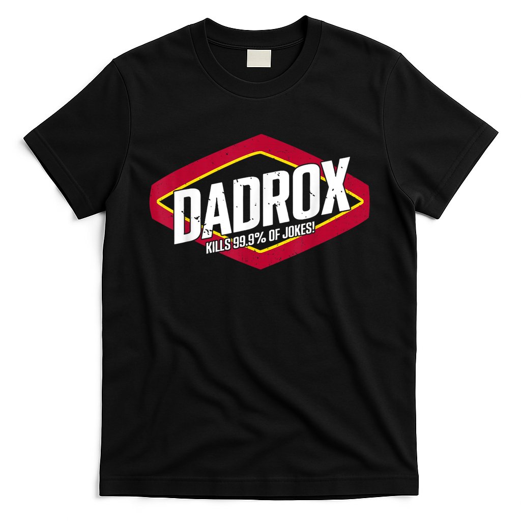 Dadrox Kills 99.9 Percent Of Jokes T-Shirt