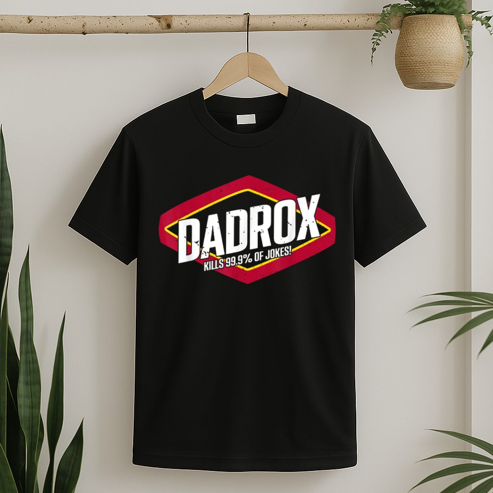 Dadrox Kills 99.9 Percent Of Jokes T-Shirt