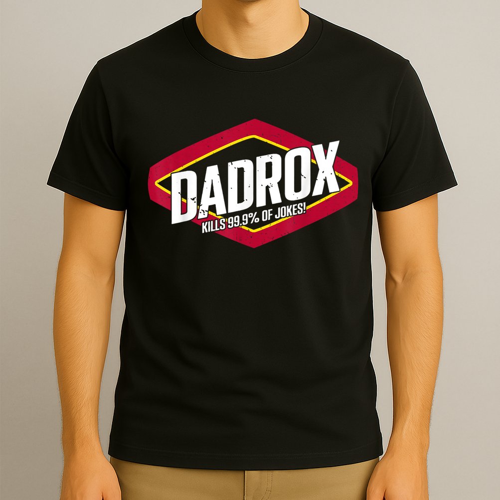 Dadrox Kills 99.9 Percent Of Jokes T-Shirt