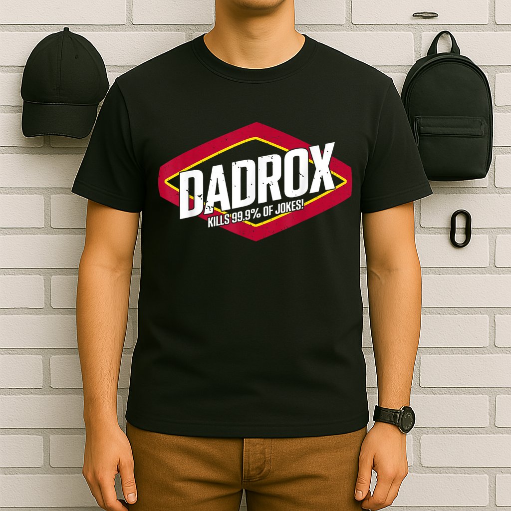 Dadrox Kills 99.9 Percent Of Jokes T-Shirt
