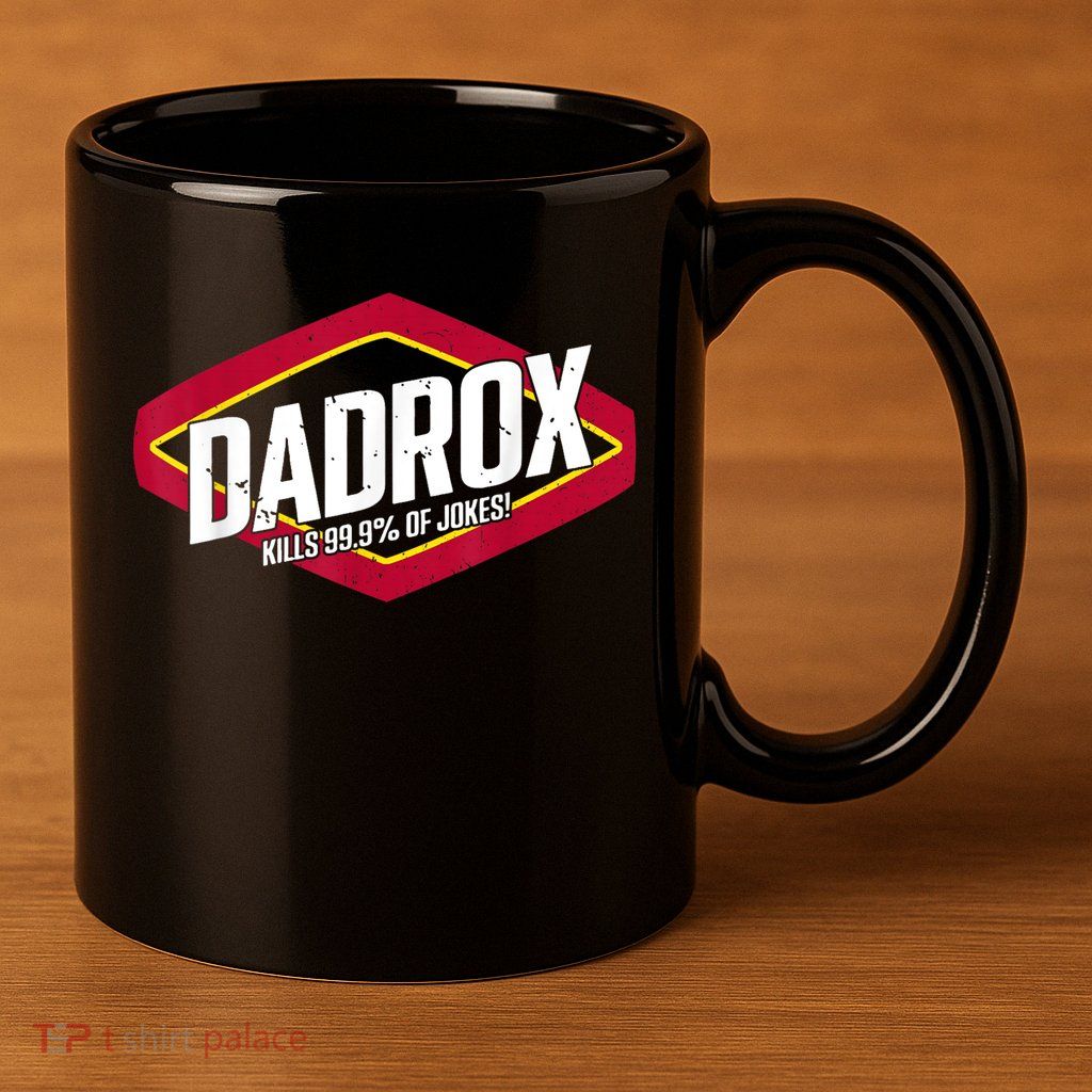 Dadrox Kills 99.9 Percent Of Jokes 11oz C Handle Ceramic Mug