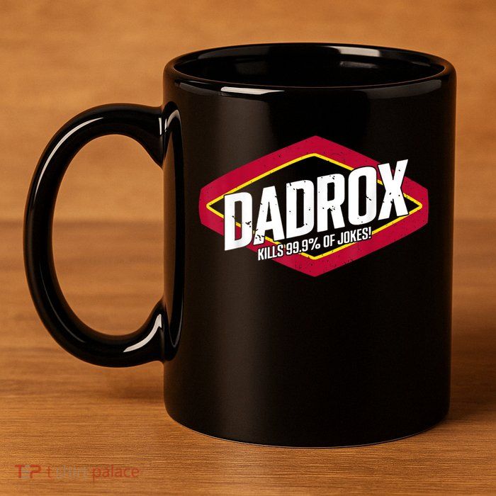Dadrox Kills 99.9 Percent Of Jokes 11oz C Handle Ceramic Mug