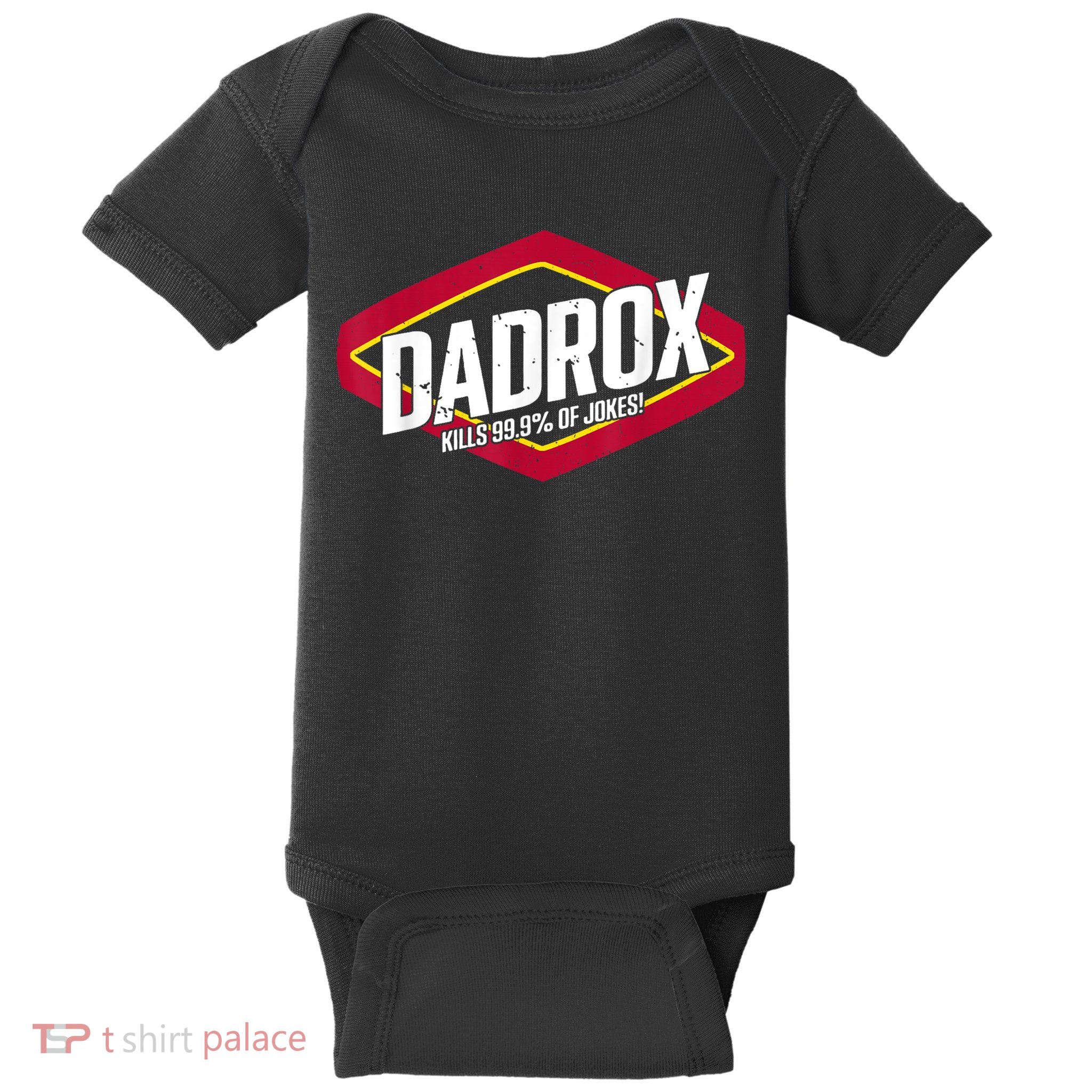 Dadrox Kills 99.9 Percent Of Jokes Baby Bodysuit