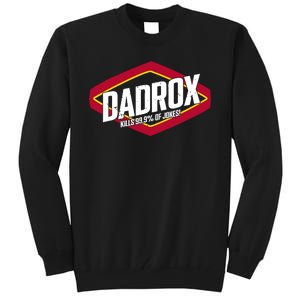 Dadrox Kills 99.9 Percent Of Jokes Tall Sweatshirt