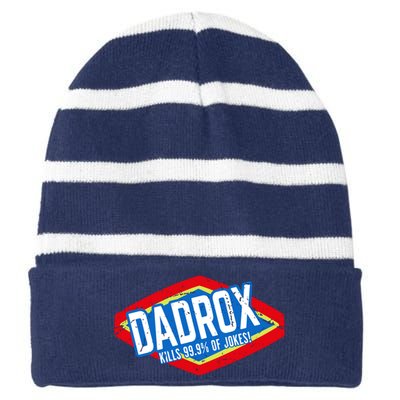 Dadrox Kills 99.9 Percent Of Jokes Funny Fathers Day Gift Striped Beanie with Solid Band