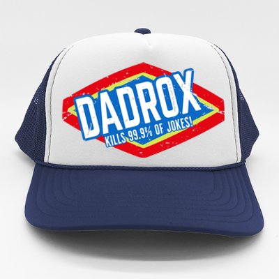 Dadrox Kills 99.9 Percent Of Jokes Funny Fathers Day Gift Trucker Hat