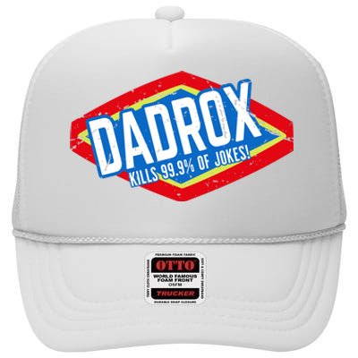 Dadrox Kills 99.9 Percent Of Jokes Funny Fathers Day Gift High Crown Mesh Back Trucker Hat