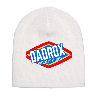 Dadrox Kills 99.9 Percent Of Jokes Funny Fathers Day Gift Short Acrylic Beanie