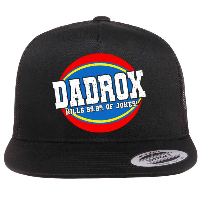 Dadrox Kills 99.9 Percent Of Jokes Funny Fathers Day Gift Flat Bill Trucker Hat