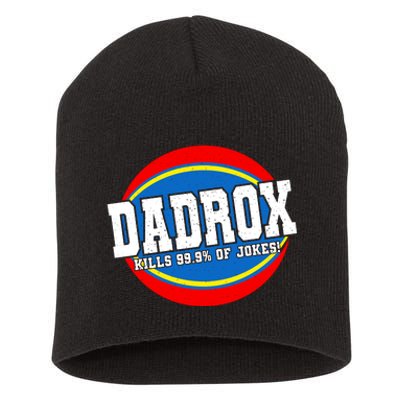 Dadrox Kills 99.9 Percent Of Jokes Funny Fathers Day Gift Short Acrylic Beanie