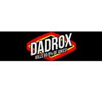 Dadrox Kills 99.9 Percent Of Jokes Funny Fathers Day Gift Bumper Sticker