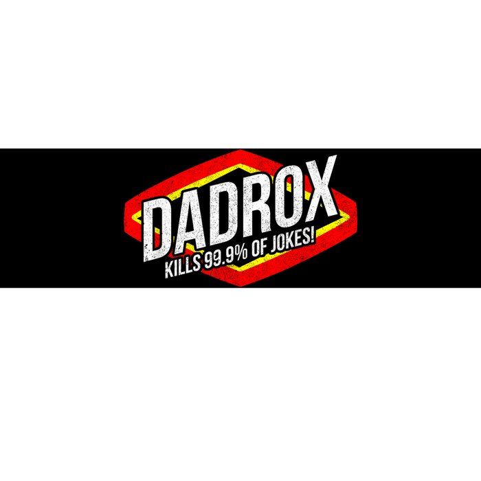 Dadrox Kills 99.9 Percent Of Jokes Funny Fathers Day Gift Bumper Sticker