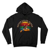 Dog Kayaking And Never Kayak Alone For Dog And Kayak Lover Gift Hoodie