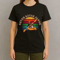 Dog Kayaking And Never Kayak Alone For Dog And Kayak Lover Gift T-Shirt