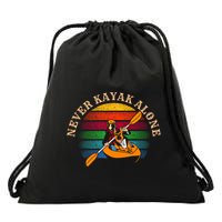 Dog Kayaking And Never Kayak Alone For Dog And Kayak Lover Gift Drawstring Bag