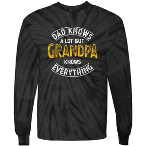 Dad Knows A Lot But Grandpa Knows Everything Funny Granddad Tie-Dye Long Sleeve Shirt