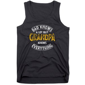 Dad Knows A Lot But Grandpa Knows Everything Funny Granddad Tank Top