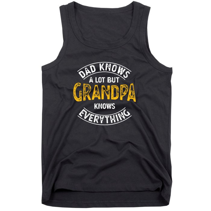 Dad Knows A Lot But Grandpa Knows Everything Funny Granddad Tank Top