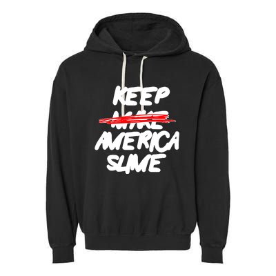 Definition Keep America Slime Again Garment-Dyed Fleece Hoodie