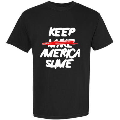 Definition Keep America Slime Again Garment-Dyed Heavyweight T-Shirt