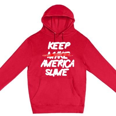 Definition Keep America Slime Again Premium Pullover Hoodie