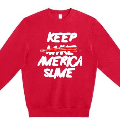 Definition Keep America Slime Again Premium Crewneck Sweatshirt