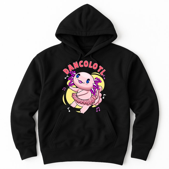 Dancolotl Kawaii Axolotl Dancing Axolotl Lover Ballet Dancer Hoodie