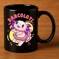 Dancolotl Kawaii Axolotl Dancing Axolotl Lover Ballet Dancer 11oz C Handle Ceramic Mug