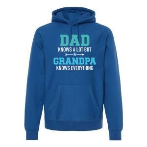 Dad Knows A Lot But Grandpa Knows Everything Gift Premium Hoodie