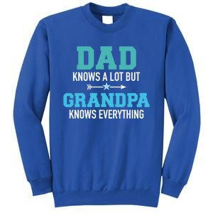 Dad Knows A Lot But Grandpa Knows Everything Gift Tall Sweatshirt