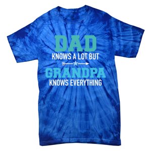 Dad Knows A Lot But Grandpa Knows Everything Gift Tie-Dye T-Shirt