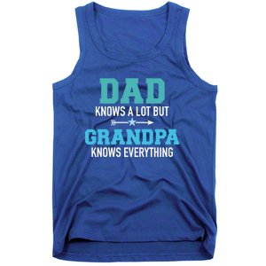 Dad Knows A Lot But Grandpa Knows Everything Gift Tank Top