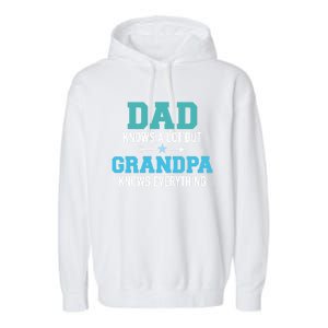 Dad Knows A Lot But Grandpa Knows Everything Gift Garment-Dyed Fleece Hoodie