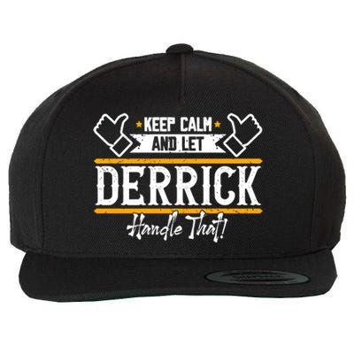 Derrick Keep Calm And Let Derrick Handle That Gift Wool Snapback Cap